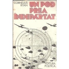 Un pod prea indepartat - Cornelius Ryan