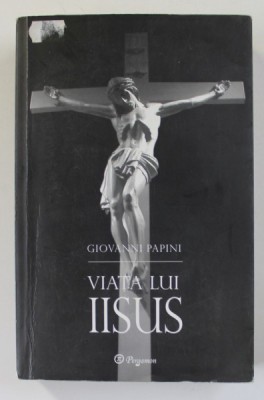 VIATA LUI IISUS de GIOVANNI PAPINI , 2007 foto