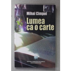 LUMEA CA O CARTE de MIHAI CIMPOI , 2004