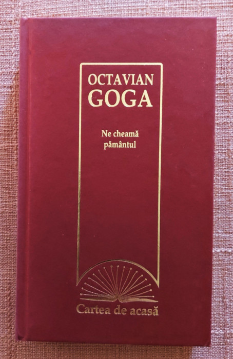 Ne cheama pamantul. Editura Erc Press, 2010 - Octavian Goga