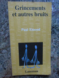 GRINCEMENTS ET AUTRES BRUITS - PAUL EMOND