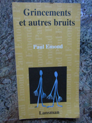 GRINCEMENTS ET AUTRES BRUITS - PAUL EMOND foto