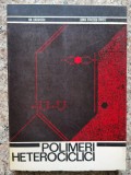 Polimeri Heterociclici - Ion Zugravescu Leonia Stoicescu-crivetz , B451