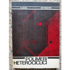 Polimeri Heterociclici - Ion Zugravescu Leonia Stoicescu-crivetz , B451