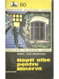 Rodica Ojog-Brașoveanu - Nopți albe pentru Minerva (editia 1982)