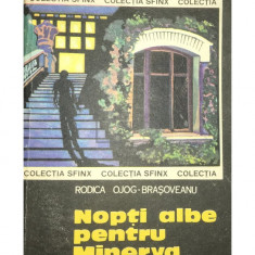 Rodica Ojog-Brașoveanu - Nopți albe pentru Minerva (editia 1982)