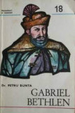 Petru Bunta - Gabriel Bethlen