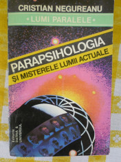 Parapsihologia si misterele lumii actuale-Cristian Negureanu-ed.Universul-Datina foto