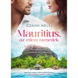 Mauritius, az &eacute;deni mened&eacute;k - Gondold meg, melyik &uacute;tra l&eacute;psz - Czank Nelli