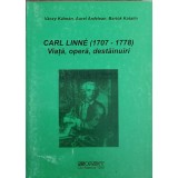 CARL LINNE (1707-1778). VIATA, OPERA, DESTAINUIRI-V. KALMAN, A. ARDELEAN, B. KATALIN-149265