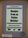 RECIPES FROM AN ITALIAN BUTCHER ( RETETE DE LA UN MACELAR ITALIAN) - 2017