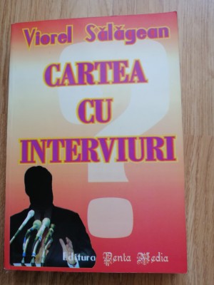 Cartea cu interviuri. Dialoguri intamplatoare ... Viorel Salagean, 2002 foto