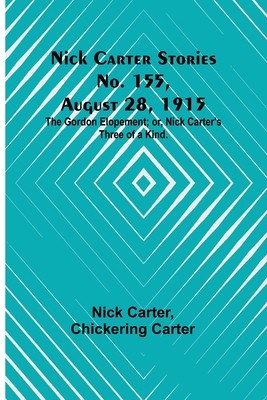 Nick Carter Stories No. 155, August 28, 1915: The Gordon Elopement; or, Nick Carter&amp;#039;s Three of a Kind. foto