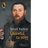 Calaretul cu soim - Ismail Kadare, Marius Dobrescu