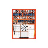 Big Brain's Mind Games Volume One 150 Mixed Puzzles for Teens and Adults: A Logic Games Brain Training Activity Book For Adults