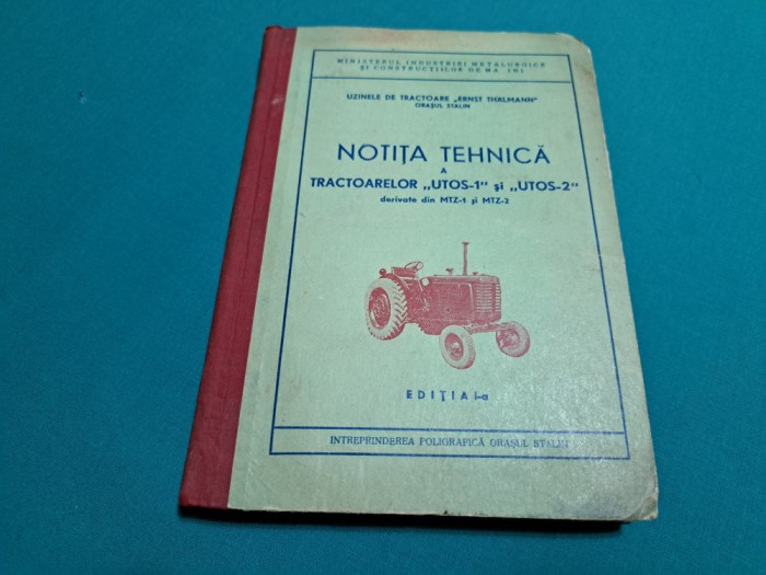 NOTIȚA TEHNICĂ A TRACTOARELOR UTOS -1 ȘI UTOS-2 / EDIȚIA I -A / N