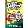 Als&oacute;gaty&aacute;s Kapit&aacute;ny &eacute;s a radioakt&iacute;v robot-bokszerals&oacute;k borzalmas bossz&uacute;ja - Dav Pilkey
