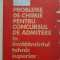 PROBLEME DE CHIMIE PENTRU CONCURSUL DE ADMITERE INVATAMANTUL SUPERIOR Marculetiu