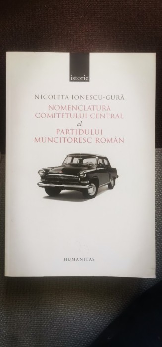 Nicoleta Ionescu-Gură - Nomenclatura comitetului Central al Partidului Muncitoresc Rom&acirc;n