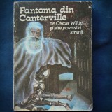 Cumpara ieftin FANTOMA DIN CANTERVILLE, DE OSCAR WILDE, SI ALTE POVESTIRI STRANII