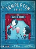 The Templeton Twins Make a Scene | Ellis Weiner