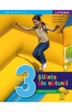 Cumpara ieftin Stiinte ale naturii - Clasa 3 - Caiet de activitati - Mihaela Garabet, Olguta Schiopu, Paula Copacel