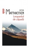 Leopardul de zapada (editie de buzunar) - Mihaela Negrila, Peter Matthiessen