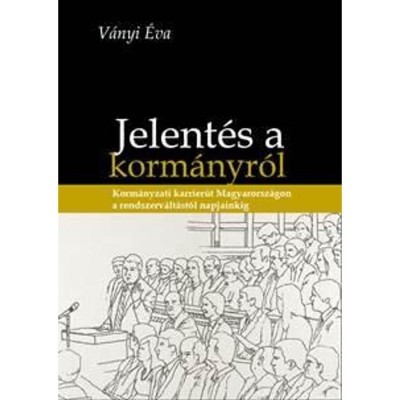Jelent&amp;eacute;s a Korm&amp;aacute;nyr&amp;oacute;l - Korm&amp;aacute;nyzati karrier&amp;uacute;t Magyarorsz&amp;aacute;gon a rendszerv&amp;aacute;lt&amp;aacute;st&amp;oacute;l napjainkig - V&amp;aacute;nyi &amp;Eacute;va foto