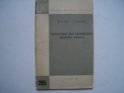 Superstitiile sunt daunatoare sanatatii omului - E. Albu, I. Dorobantu foto