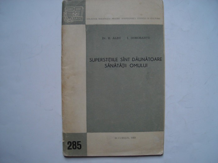 Superstitiile sunt daunatoare sanatatii omului - E. Albu, I. Dorobantu