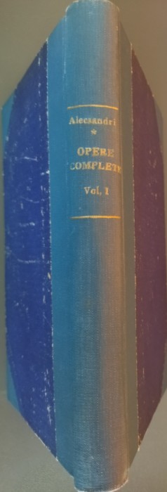 VASILE ALECSANDRI: OPERE COMPLETE:PARTEA I/TEATRU VOL. 1/1875/DEDICATIE-AUTOGRAF