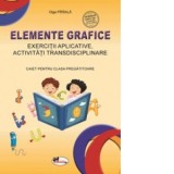 Elemente grafice. Caiet pentru clasa pregatitoare