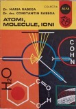 ATOMI, MOLECULE, IONI-MARIA RABEGA, CONSTANTIN RABEGA-341548