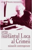 Sfantul Luca al Crimeii. Minunile contemporane - Arhimandrit Nectarie Antonopoulos