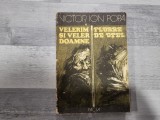 Velerim si Veler Doamne.Floare de otel de Victor Ion Popa