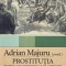 Prostitutia. Intre cuceritori si platitori - Adrian Majuru (coord.)