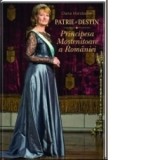 Patrie si Destin.Principesa Mostenitoare a Romaniei - Diana Mandache