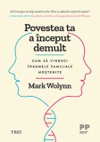 Povestea ta a inceput demult | Mark Wolynn