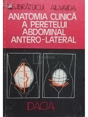 Alexandru Vaida - Anatomia clinică a peretelui abdominal antero-lateral (editia 1986) foto