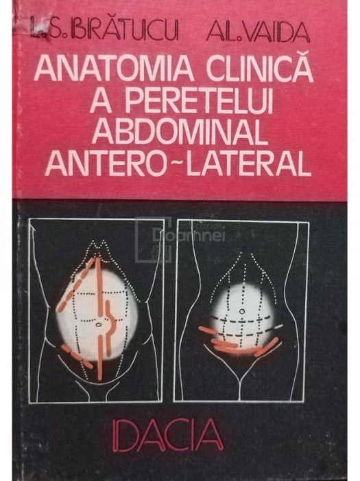 Alexandru Vaida - Anatomia clinică a peretelui abdominal antero-lateral (editia 1986)