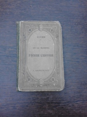 De la maniere d&amp;#039;ecrire l&amp;#039;histoire - Lucien (carte in limba franceza) foto