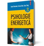 Psihologie energetică - Donna Eden David Feinstein Gary Craig - Editura Polirom