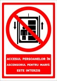 Indicator pentru accesul persoanelor in ascensorul pentru marfa este interzis