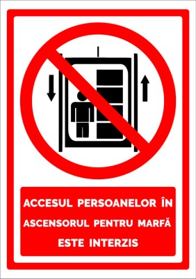 Indicator pentru accesul persoanelor in ascensorul pentru marfa este interzis foto