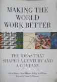 MAKING THE WORLD WORK BETTER. THE IDEAS THAT SHJAPED A CENTURY AND A COMPANY-KEVIN MANEY, STEVE HAMM, JEFFR-239929