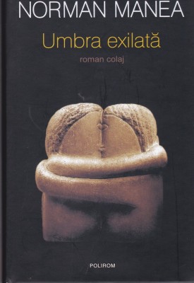AS - NORMAN MANEA - UMBRA EXILATA foto