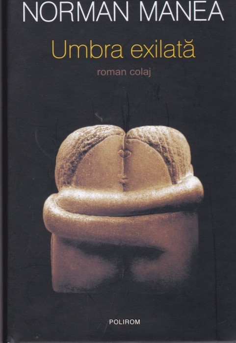 AS - NORMAN MANEA - UMBRA EXILATA