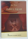 PARIUL VALAH , PIESA IN DOUA ACTE de ION COJA , 2014 * DEDICATIE