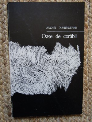 OASE DE CORABII, POEME - ANGHEL DUMBRAVEANU CU DEDICATIE SI AUTOGRAF foto
