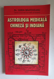 ASTROLOGIA MEDICALA CHINEZA SI INDIANA - DR. SORIN BRATOVEANU